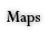 Maps